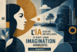 IA : intelligence artificielle ou imagination augmentée ?