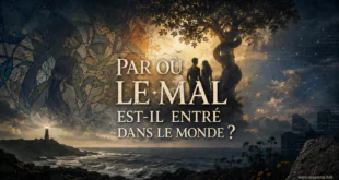 Par où le mal est-il entré dans le monde ?