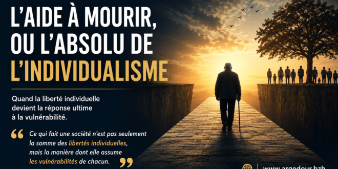 L&rsquo;aide à mourir, symptôme du triomphe de l&rsquo;individualisme