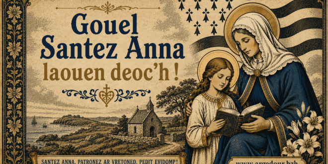 Gouel Santez Anna laouen deoc&rsquo;h ! Bonne fête de Sainte Anne à tous nos lecteurs !
