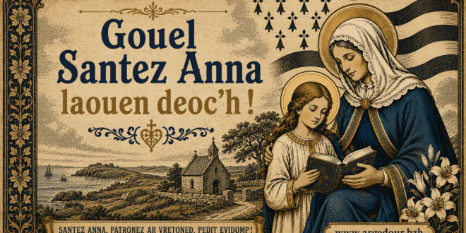 Gouel Santez Anna laouen deoc&rsquo;h ! Bonne fête de Sainte Anne à tous nos lecteurs !